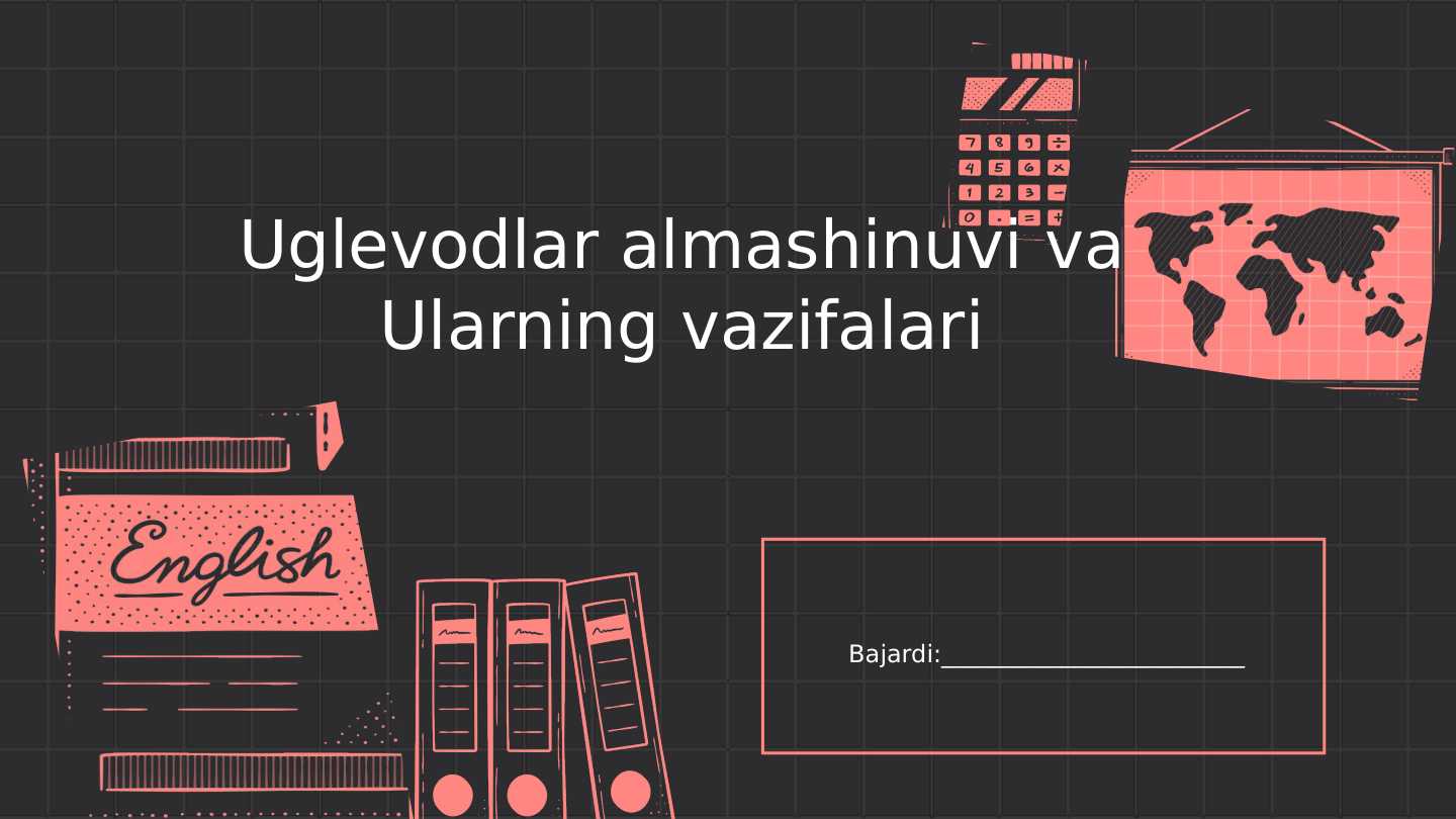 Uglevodlar almashinuvi va Ularning vazifalari
