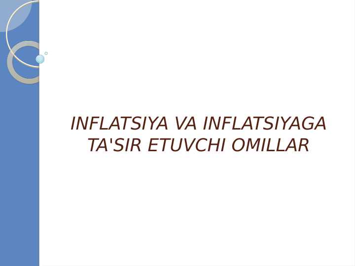 INFLATSIYA VA INFLATSIYAGA TA'SIR ETUVCHI OMILLAR