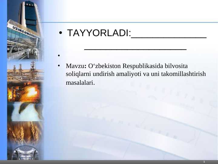 O‘zbekiston Respublikasida bilvosita soliqlarni undirish amaliyoti va uni takomillashtirish masalalari.