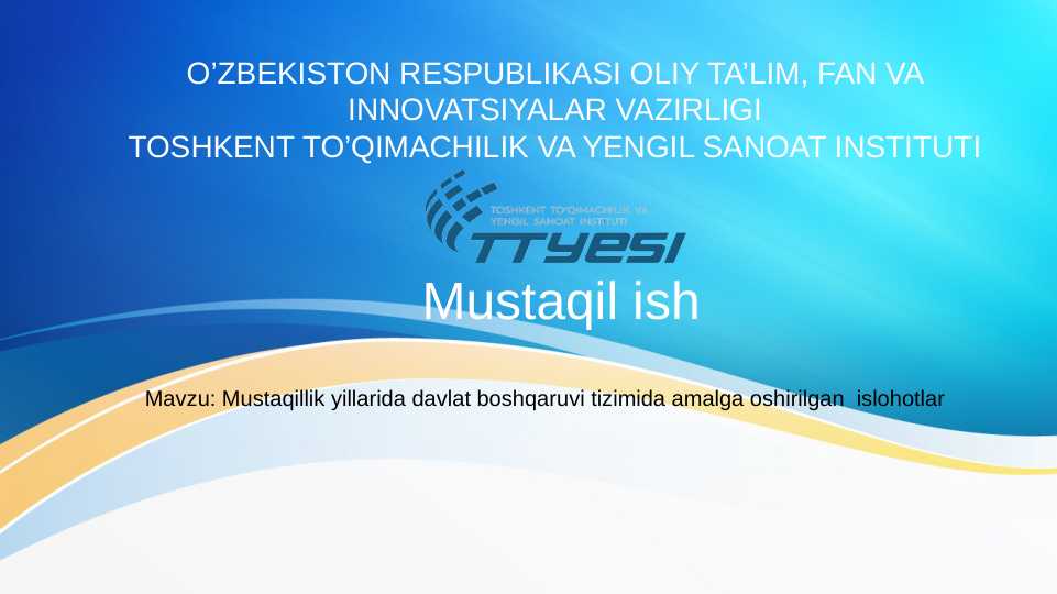 Mustaqillik yillarida davlat boshqaruvi tizimida amalga oshirilgan  islohotlar