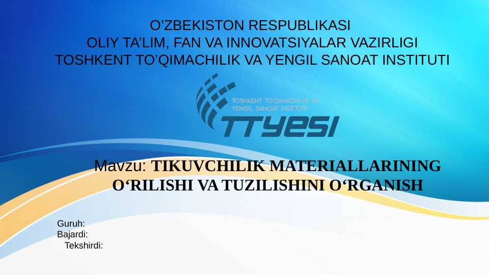 Tikuvchilik materiAllarining o‘rilishi va tuzilishini o‘rganish