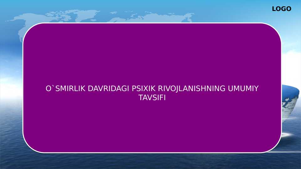 O‘smirlik davri psixologiyasining rivojlanishi