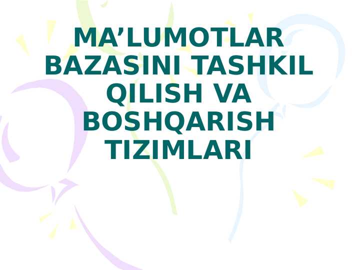 MA’LUMOTLAR BAZASINI TASHKIL QILISH VA BOSHQARISH TIZIMLARI