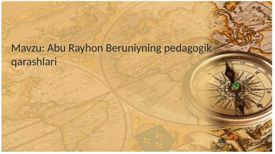 Abu Rayhon Beruniyning pedagogik qarashlari