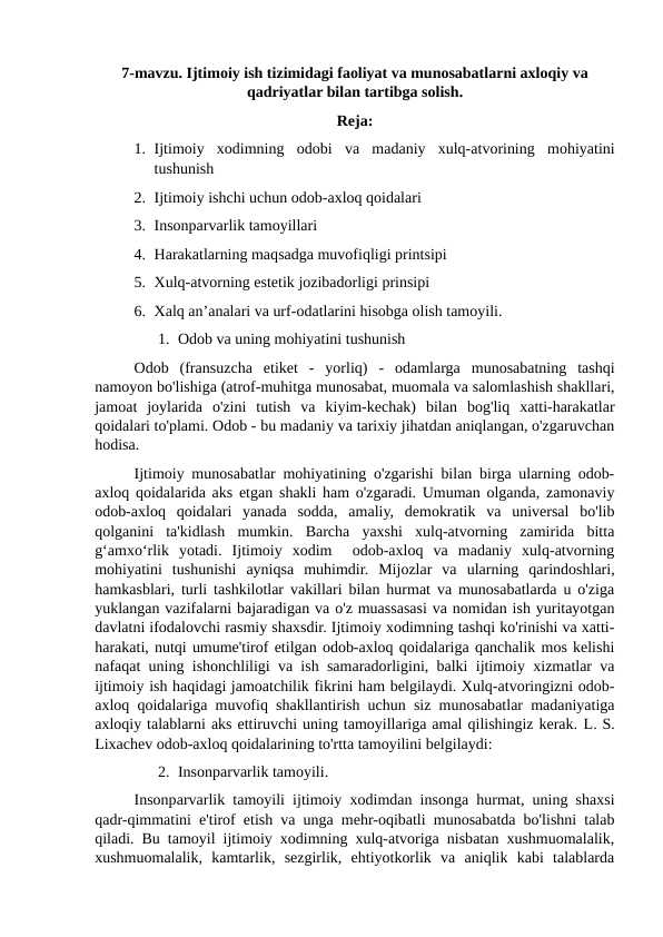 Ijtimoiy ish tizimidagi faoliyat va munosabatlarni axloqiy  va qadriyatlar bilan tartibga solish.