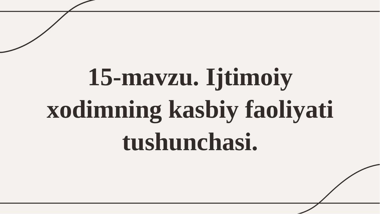 Ijtimoiy xodimning kasbiy faoliyati tushunchasi.