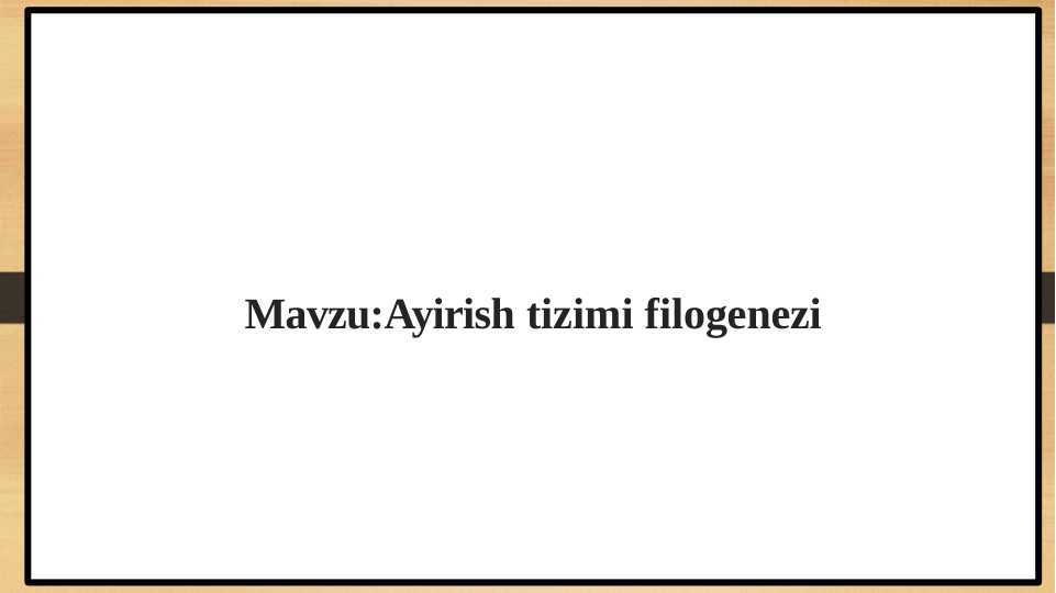 Ayirish tizimi filogenezi