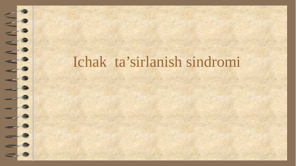 Ichak  ta’sirlanish sindromi. ICHAK TA'SIRLANISH SINDROMI