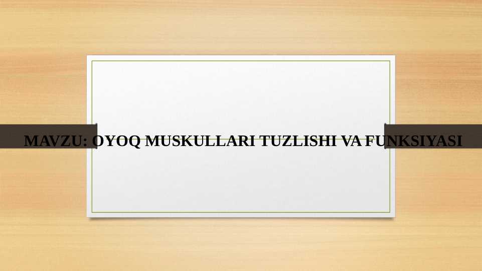 Oyoq muskullari tuzlishi va funksiyasi