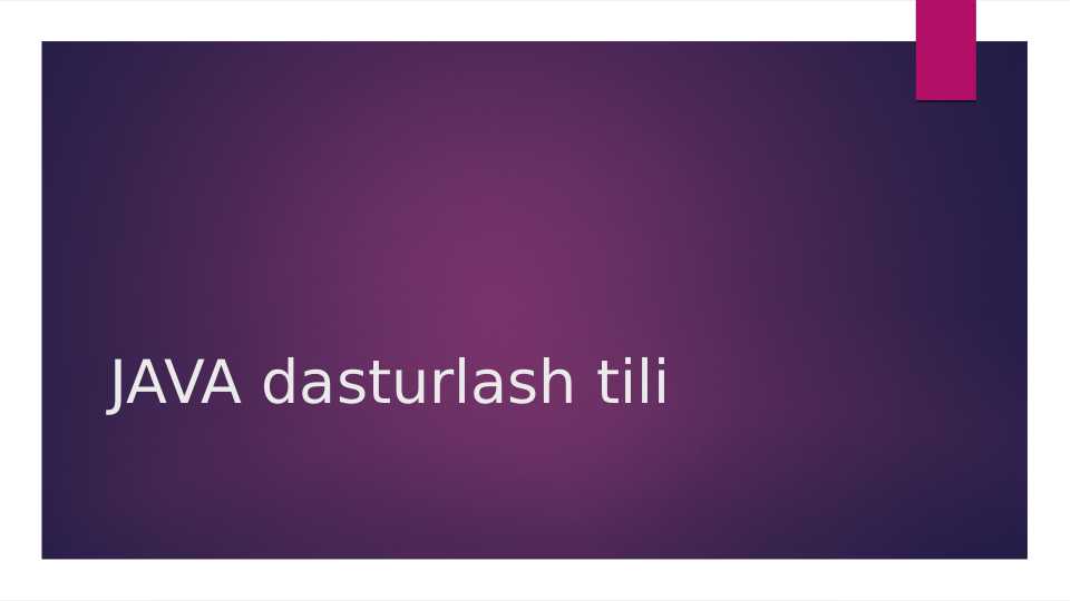 Java Dasturlash tilida haqida