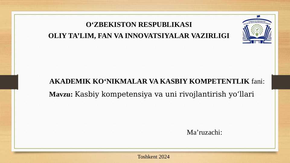 Kasbiy kompetensiya va uni rivojlantirish yo‘llari