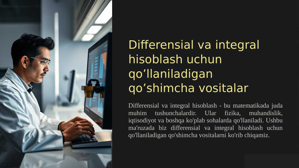 Differensial va integral hisoblash uchun qo’llaniladigan qo’shimcha vositalar