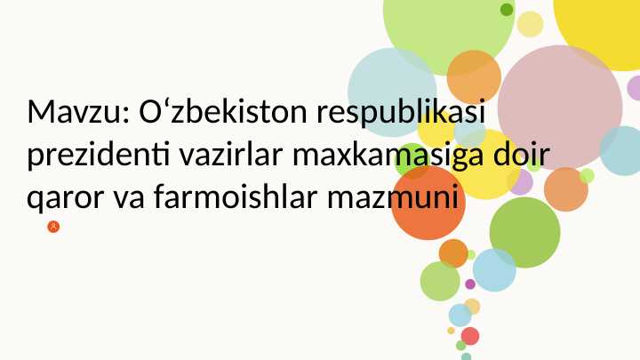 Oʻzbekiston respublikasi prezidenti vazirlar maxkamasiga doir qaror va farmoishlar mazmuni