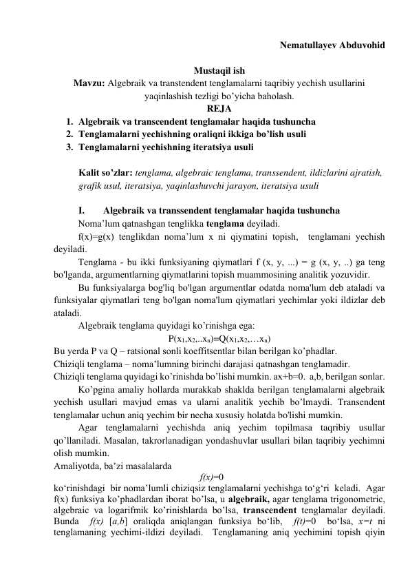 Algebraik va transtendent tenglamalarni taqribiy yechish usullarini  yaqinlashish tezligi bo’yicha baholash