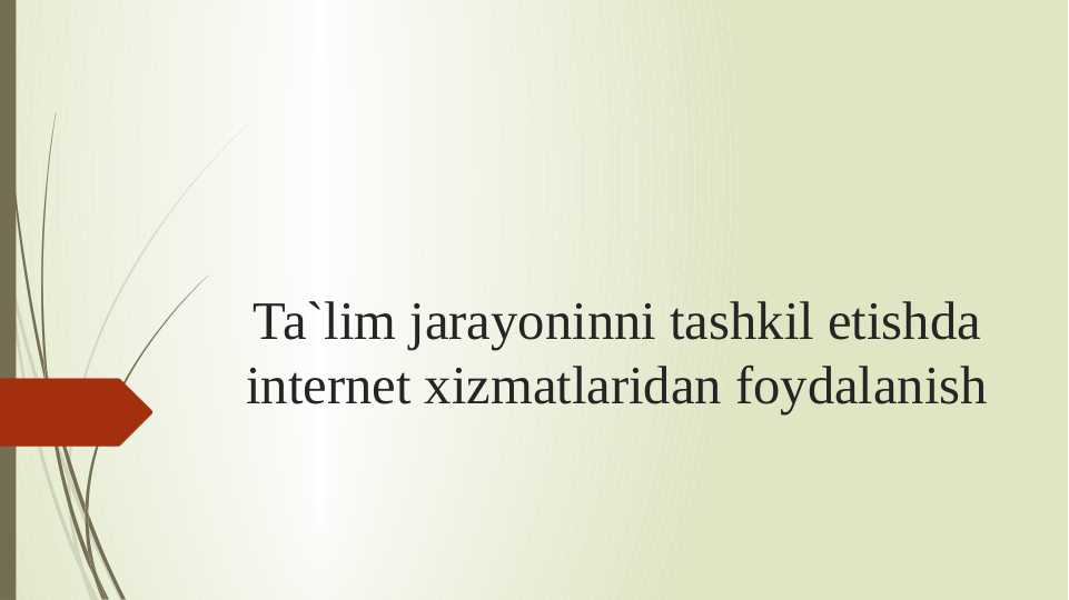 Ta`lim_jarayoninni_tashkil_etishda_internet_xizmatlaridan_foydalanish