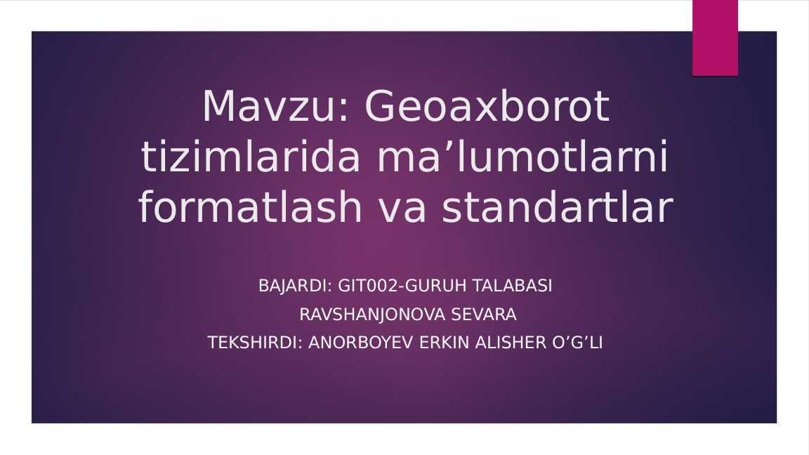 Geoaxborot tizimlarida ma’lumotlarni formatlash va standartlar