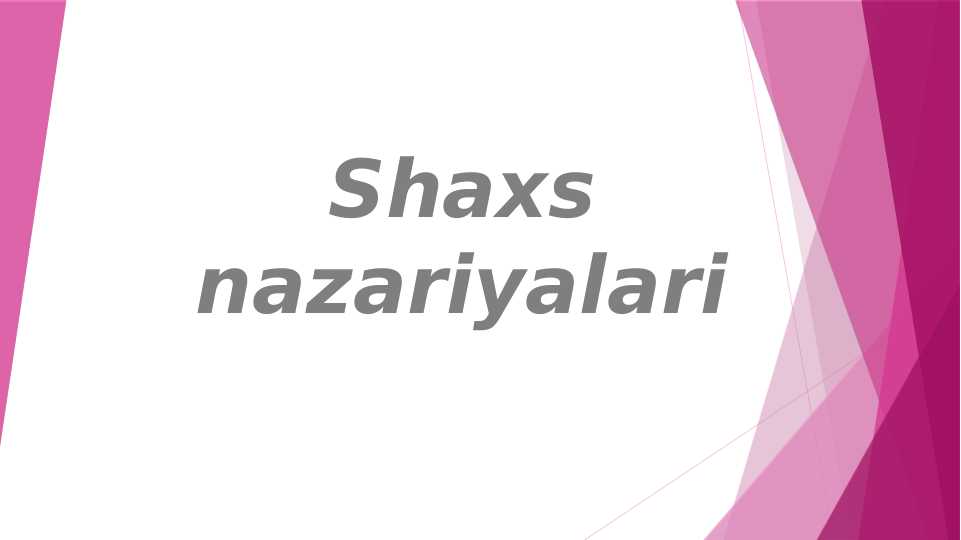 Shaxs nazariyalari 20.pptx