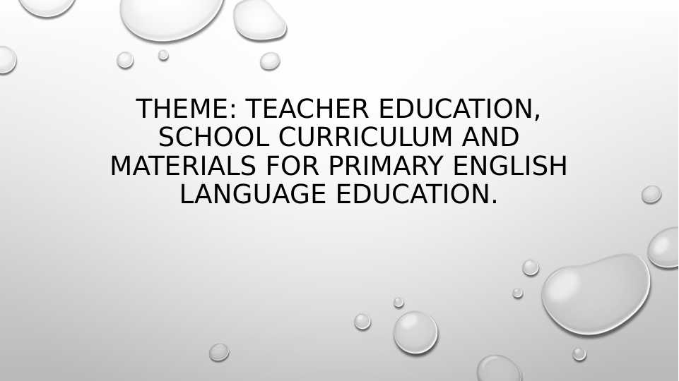 Teacher education, school curriculum and materials for primary English language education