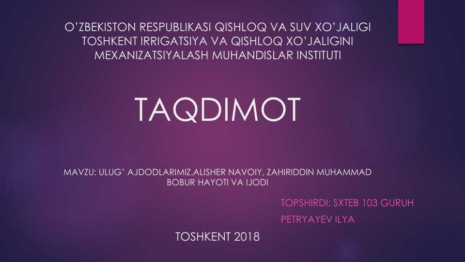 ULUG’ AJDODLARIMIZ ALISHER NAVOIY, ZAHIRIDDIN MUHAMMAD BOBUR HAYOTI VA IJODI