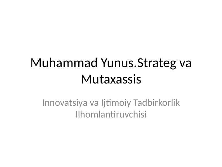 Muhammad Yunus: Strateg va Mutaxassis