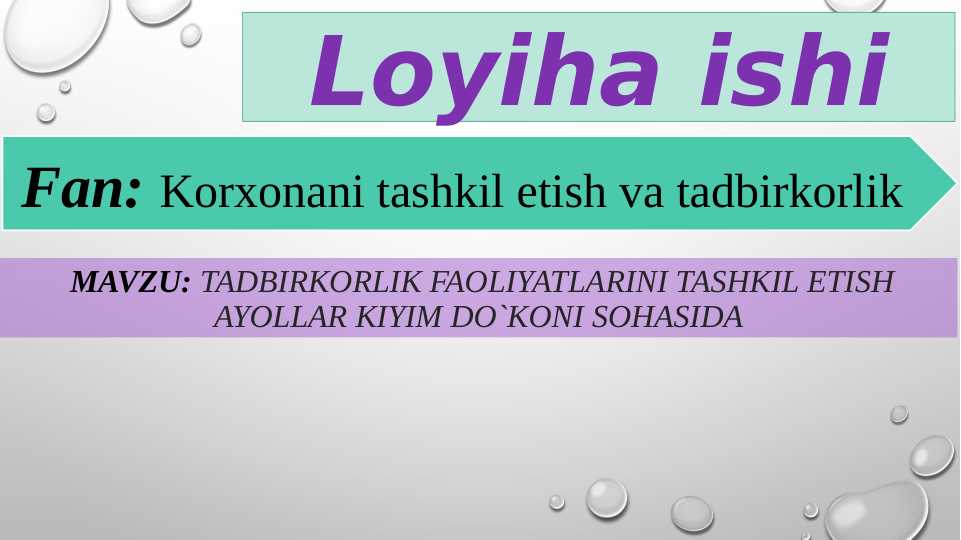Tadbirkorlik faoliyatlarini tashkil etish Ayollar kiyim do`koni sohasida