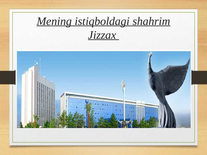 Mening istiqboldagi shahrim Jizzax