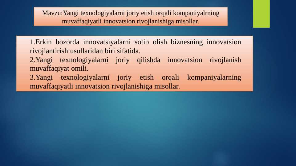 Yangi texnologiyalarni joriy etish orqali kompaniyalrning muvaffaqiyatli innovatsion rivojlanishiga misollar