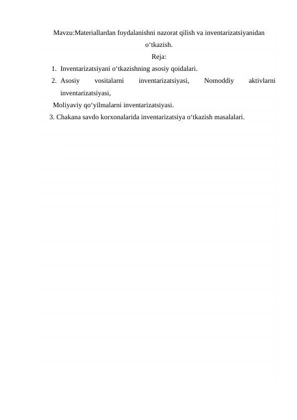 Materiallardan foydalanishni nazorat qilish va inventarizatsiyanidan o‘tkazish.