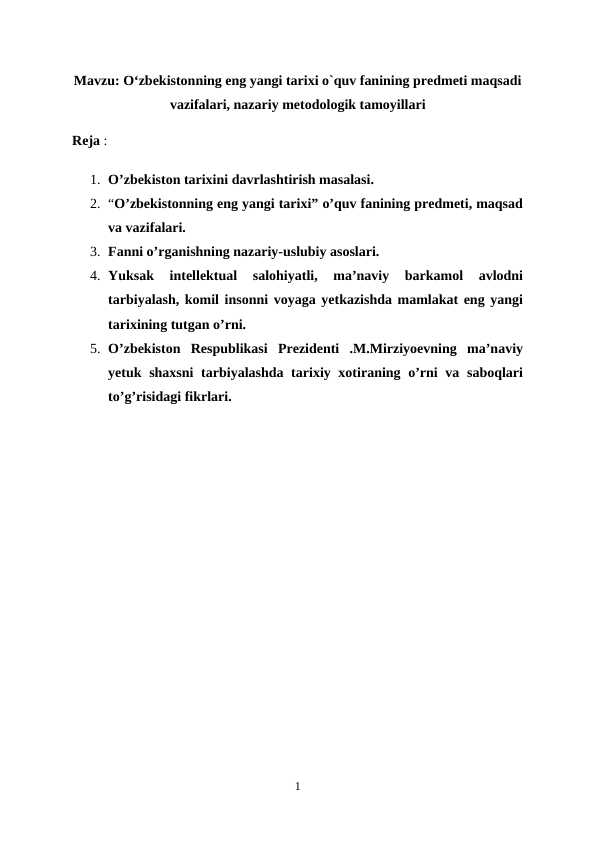 O‘zbekistonning eng yangi tarixi o`quv fanining predmeti maqsadi   vazifalari, nazariy metodologik tamoyillari
