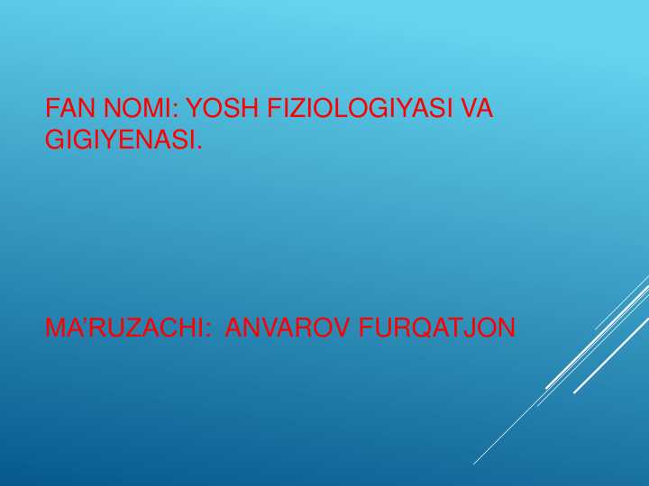 OVQAT HAZM QILISH VA OVQATLANISHNING YOSHGA OID FIZIOLOGIYASI VA GIGIYENASI.