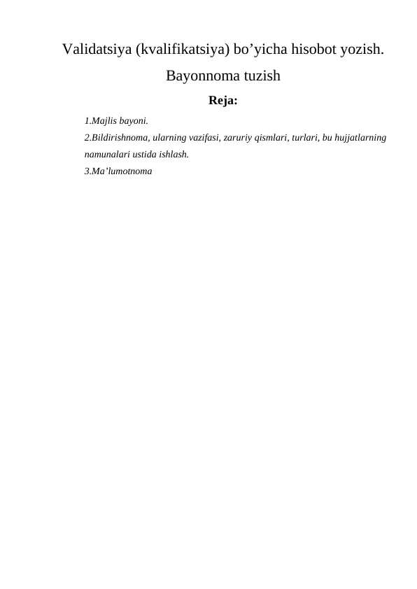 Validatsiya (kvalifikatsiya) bo’yicha hisobot yozish. Bayonnoma tuzish
