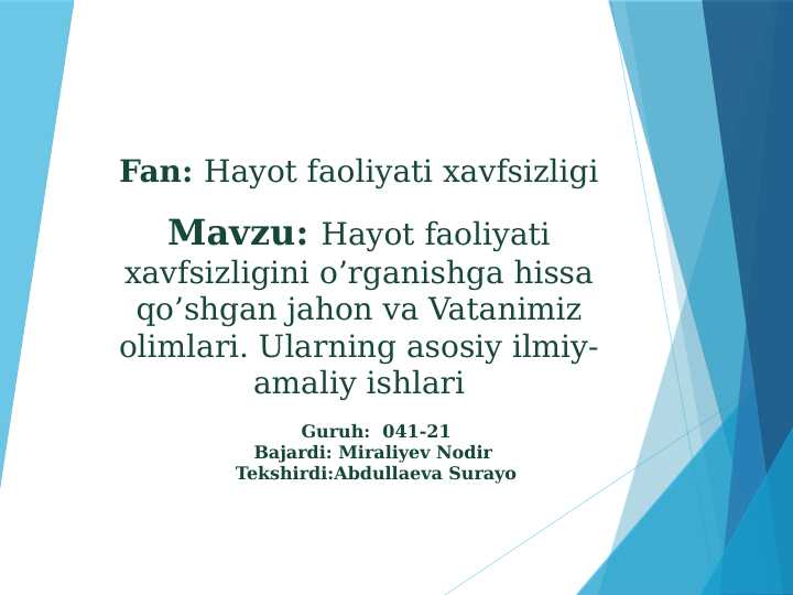 Hayot faoliyati xavfsizligini o’rganishga hissa qo’shgan jahon va Vatanimiz olimlari. Ularning asosiy ilmiy-amaliy ishlari