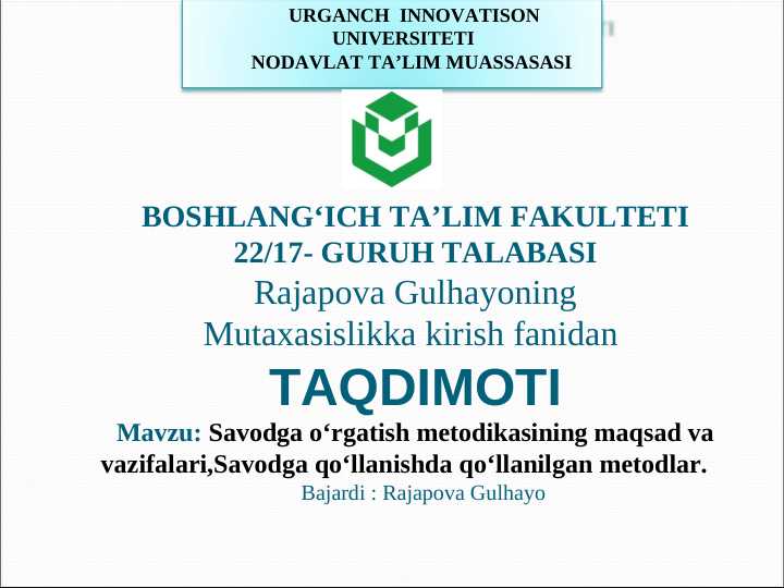Savodga o‘rgatish metodikasining maqsad va vazifalari,Savodga qo‘llanishda qo‘llanilgan metodlar.
