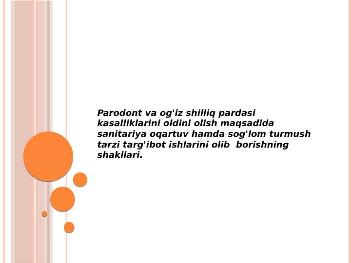 Parodont va og'iz shilliq pardasi kasalliklarini oldini olish maqsadida sanitariya oqartuv hamda sog'lom turmush tarzi targ'ibot ishlarini olib            borishning shakllari.