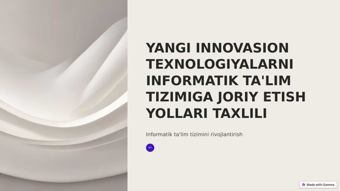 YANGI INNOVASION TEXNOLOGIYALARNI INFORMATIK TA'LIM TIZIMIGA JORIY ETISH YOLLARI TAXLILI