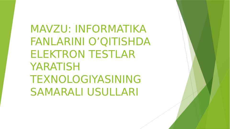 INFORMATIKA FANLARINI O’QITISHDA ELEKTRON TESTLAR YARATISH TEXNOLOGIYASINING SAMARALI USULLARI