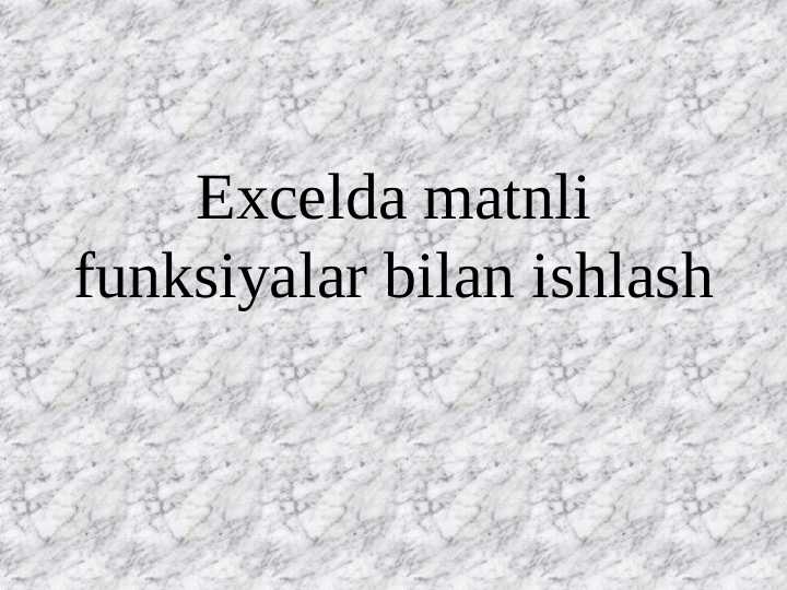 Excelda matnli funksiyalar bilan ishlash