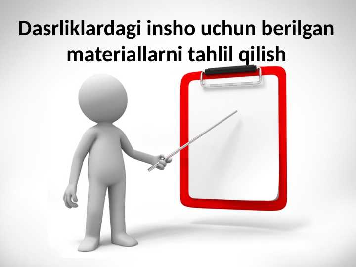Dasrliklardagi insho uchun berilgan materiallarni tahlil qilish
