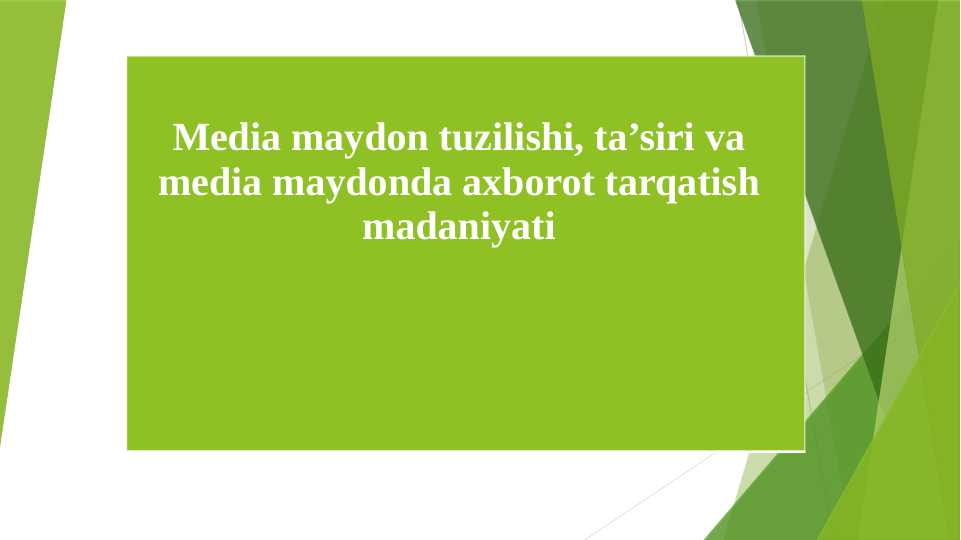 Media maydon tuzilishi, ta’siri va media maydonda axborot tarqatish madaniyati