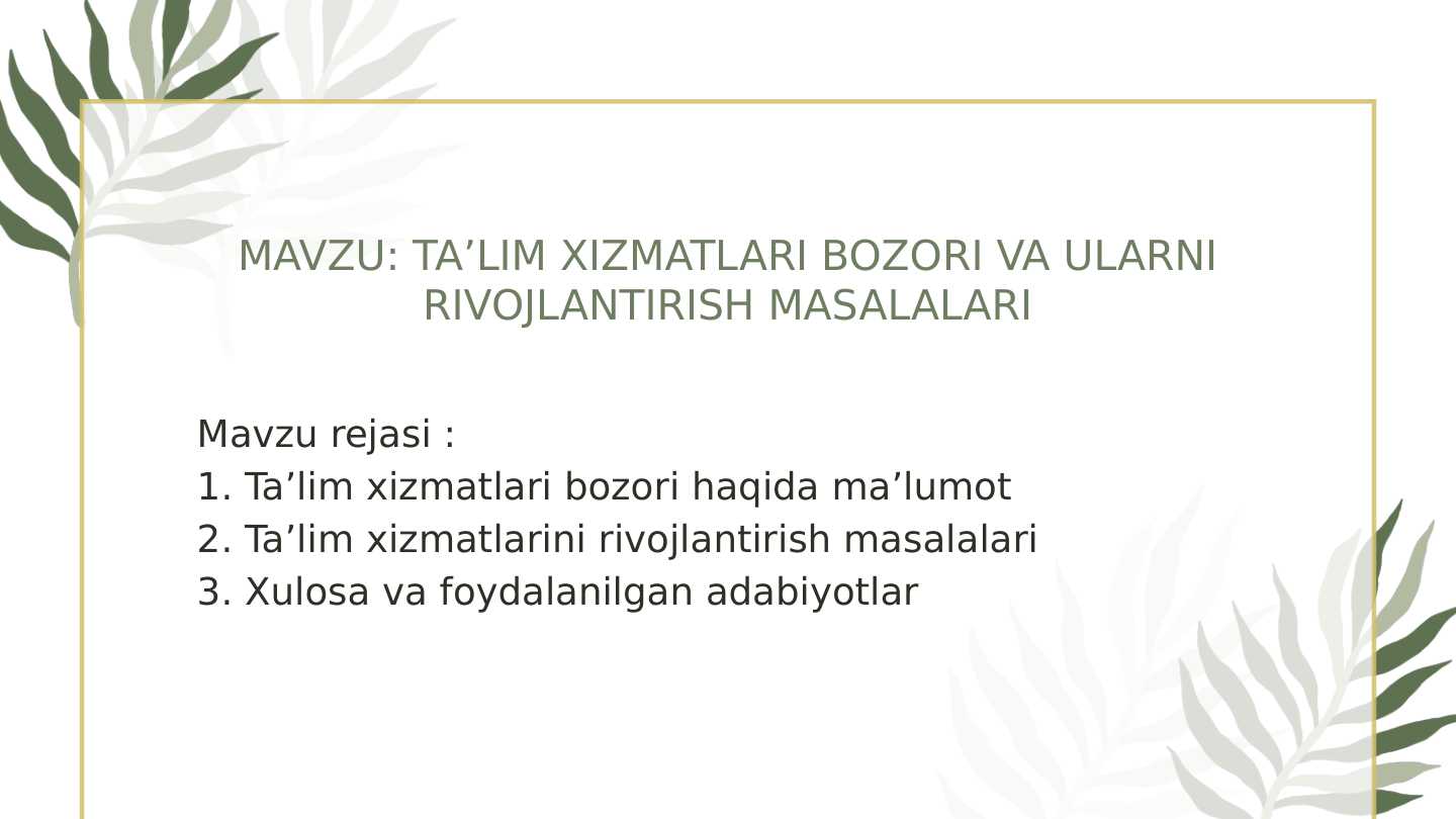 MAVZU: TAʼLIM XIZMATLARI BOZORI VA ULARNI RIVOJLANTIRISH MASALALARI