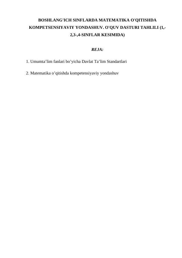 BOSHLANG'ICH SINFLARDA MATEMATIKA O'QITISHDA KOMPETSENSIYAVIY YONDASHUV. O'QUV DASTURI TAHLILI (1,-2,3-,4-SINFLAR KESIMIDA)