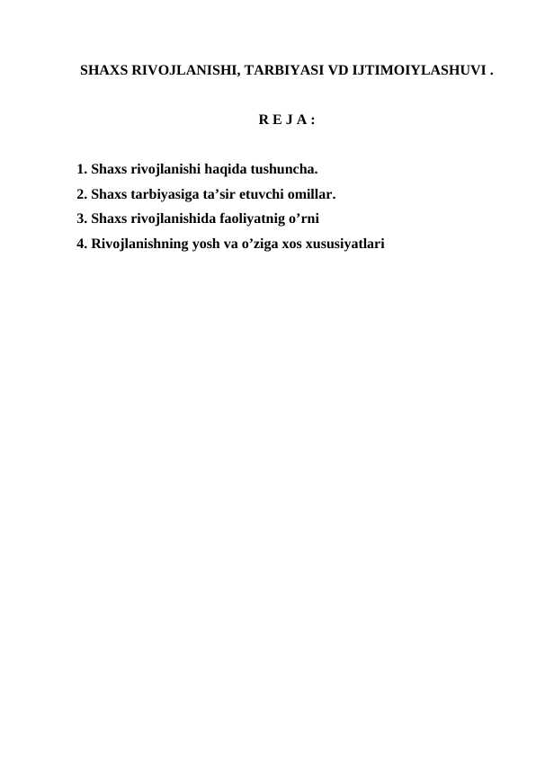 SHAXS RIVOJLANISHI, TARBIYASI VD IJTIMOIYLASHUVI