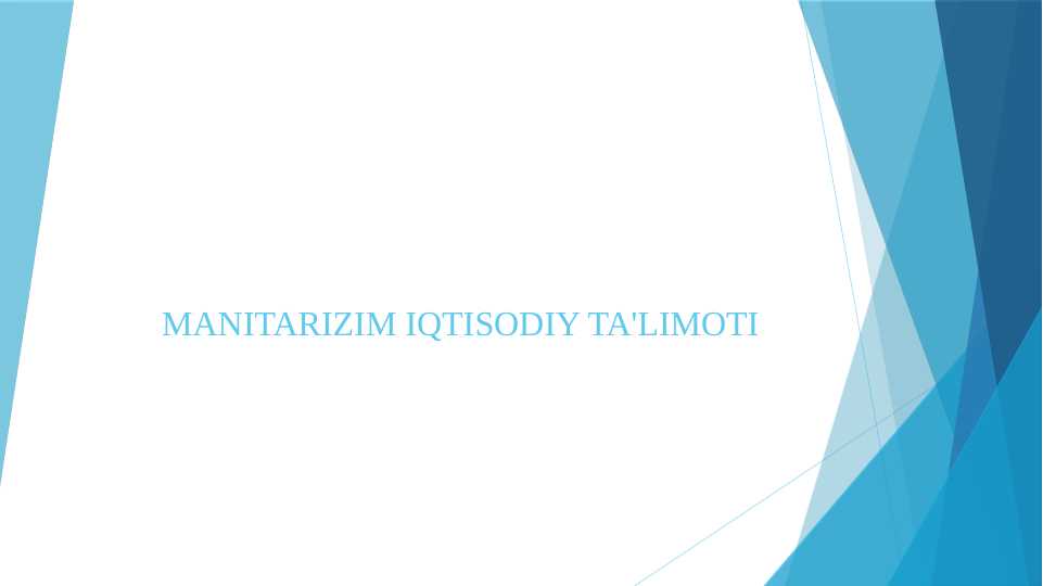 MANITARIZIM IQTISODIY TA'LIMOTI