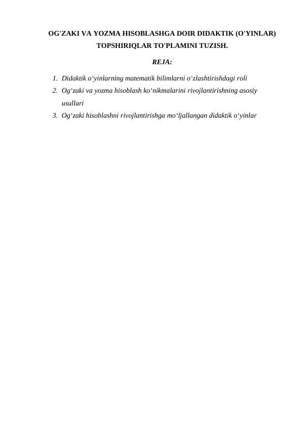 OG'ZAKI VA YOZMA HISOBLASHGA DOIR DIDAKTIK (O'YINLAR) TOPSHIRIQLAR TO'PLAMINI TUZISH.