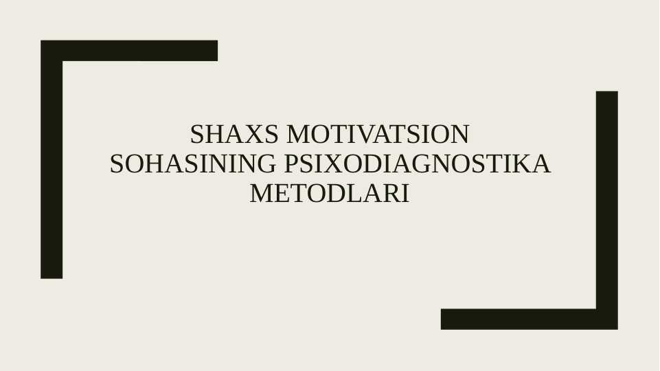 Shaxs motivatsion sohasining psixodiagnostika metodlari