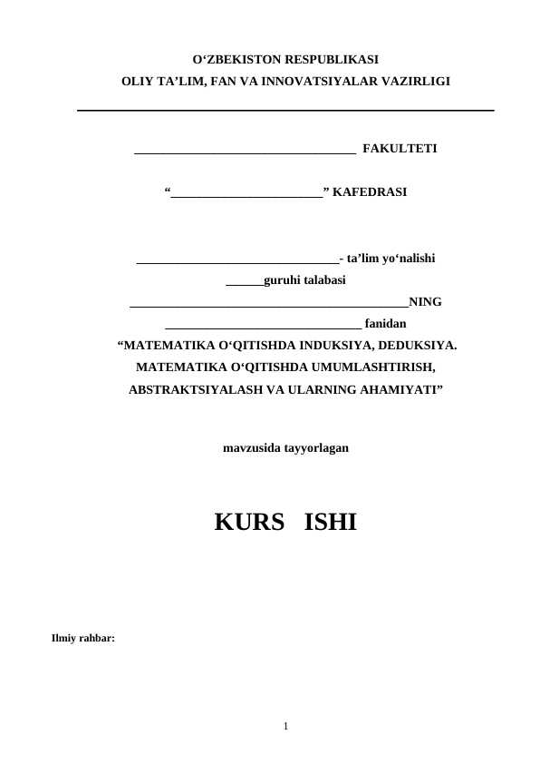 “MATEMATIKA O‘QITISHDA INDUKSIYA, DEDUKSIYA. MATEMATIKA O‘QITISHDA UMUMLASHTIRISH, ABSTRAKTSIYALASH VA ULARNING AHAMIYATI”
