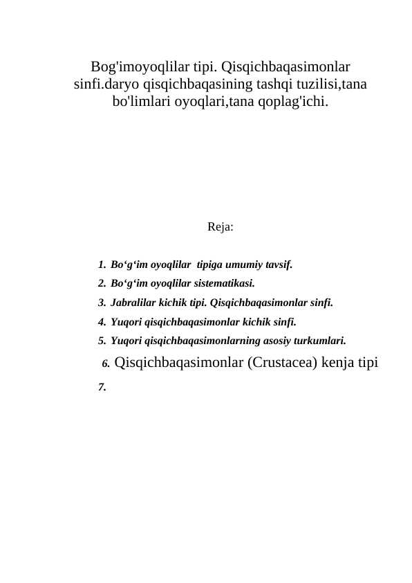 Qisqichbaqasimonlar sinfi.daryo qisqichbaqasining tashqi tuzilisi,tana bo'limlari oyoqlari,tana qoplag'ichi.
