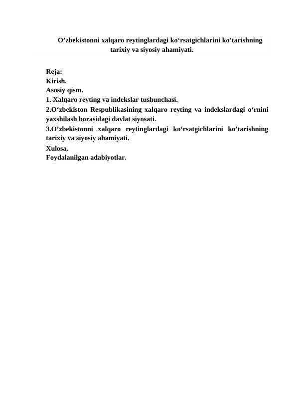 O’zbekistonni xalqaro reytinglardagi koʻrsatgichlarini ko’tarishning tarixiy va siyosiy ahamiyati.