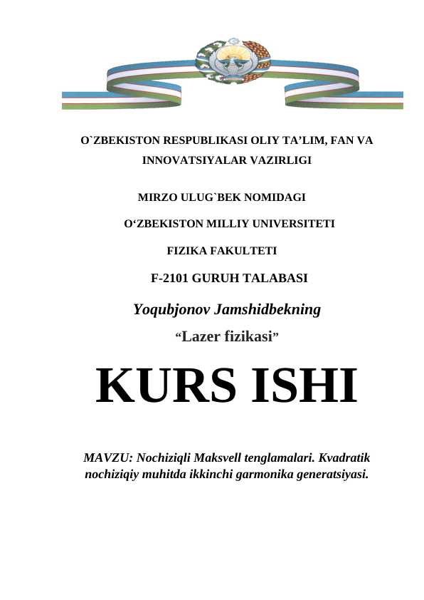 Nochiziqli Maksvell tenglamalari. Kvadratik nochiziqiy muhitda ikkinchi garmonika generatsiyasi.