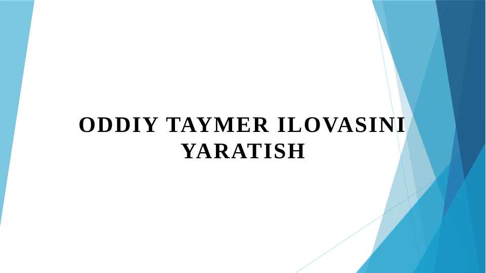 Oddiy taymer ilovasini yaratish
